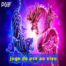 jogo do psv ao vivo