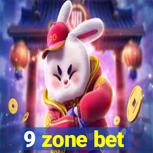 9 zone bet