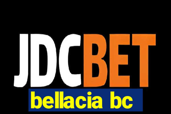 bellacia bc