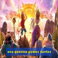 ana gessica gomes santos