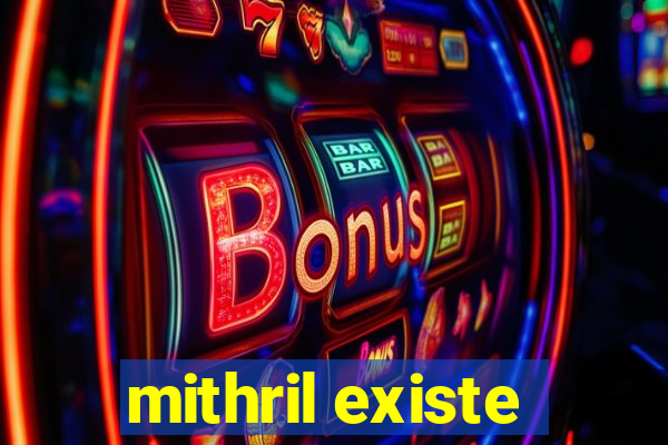 mithril existe