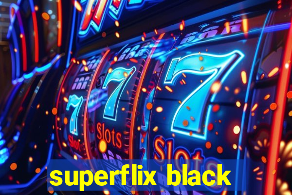 superflix black