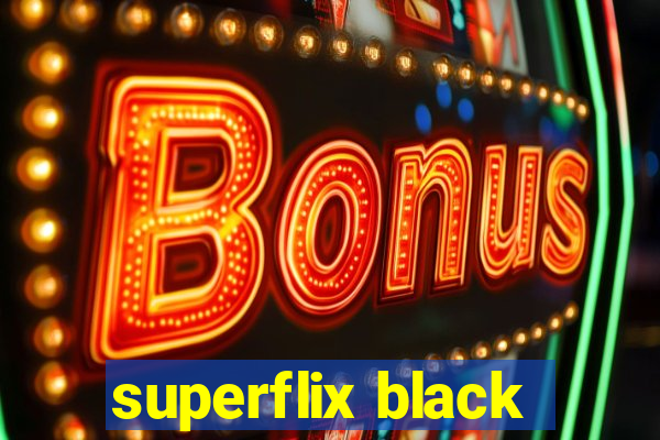 superflix black