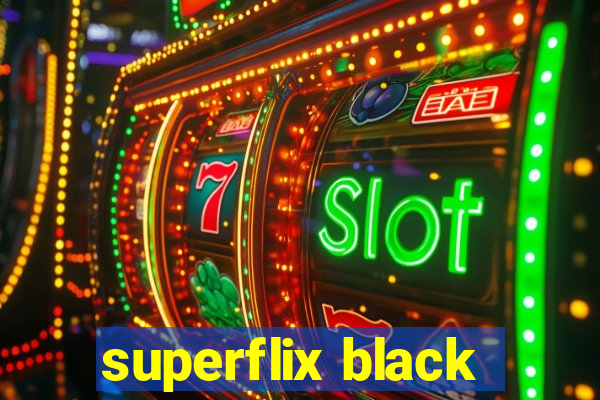 superflix black