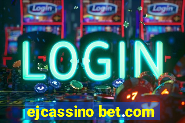 ejcassino bet.com