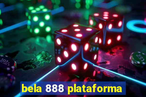 bela 888 plataforma