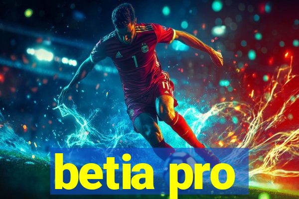 betia pro