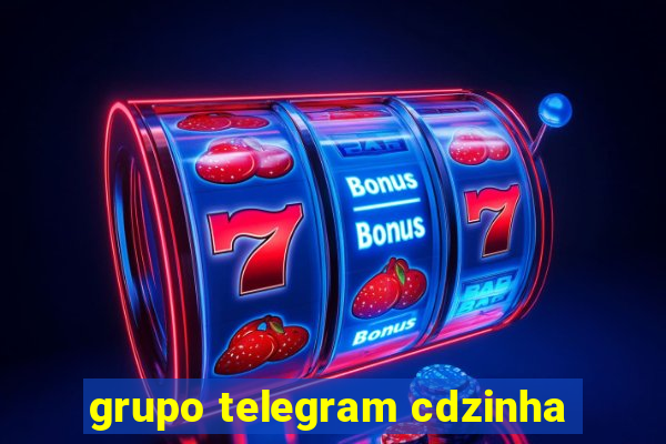 grupo telegram cdzinha