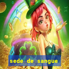 sede de sangue (2009 assistir online)