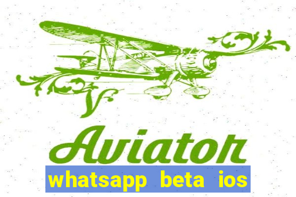 whatsapp beta ios testflight code 2024