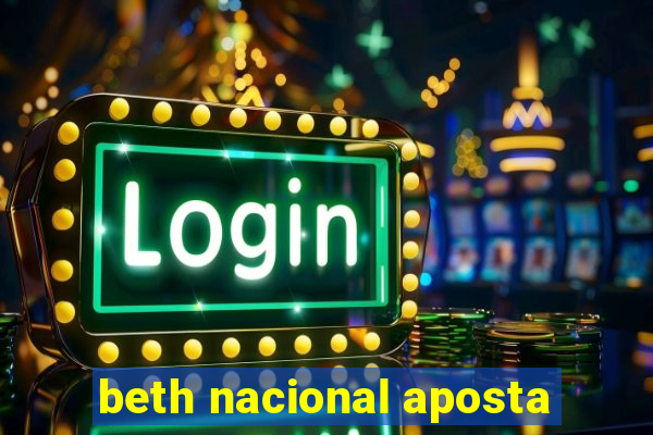 beth nacional aposta