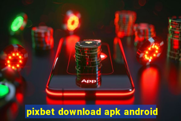 pixbet download apk android