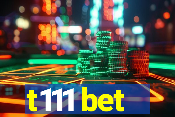 t111 bet