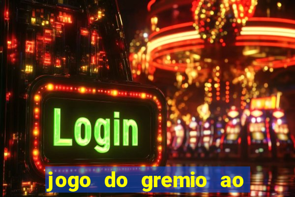 jogo do gremio ao vivo hd