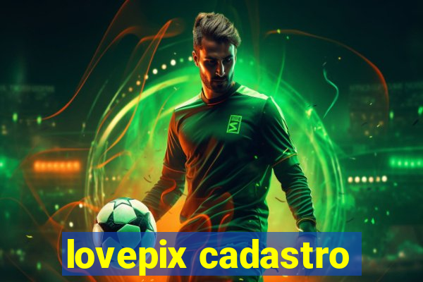 lovepix cadastro