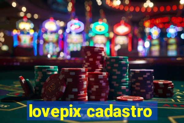 lovepix cadastro