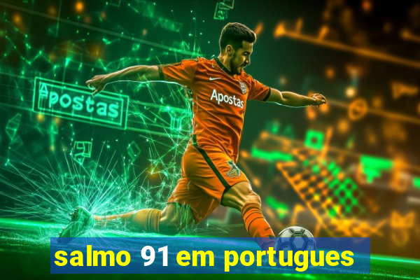 salmo 91 em portugues