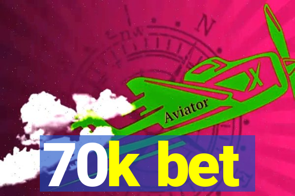 70k bet