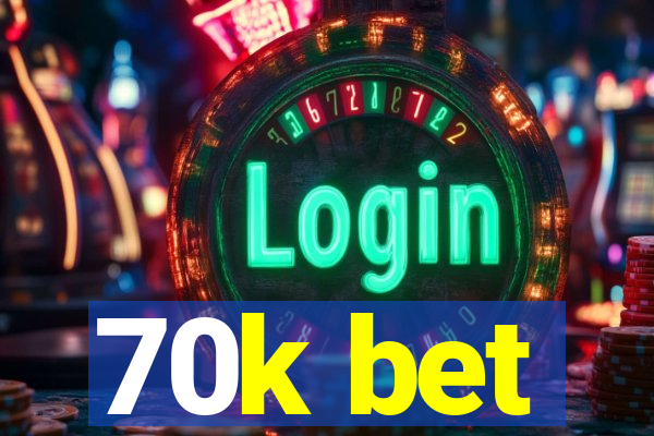 70k bet