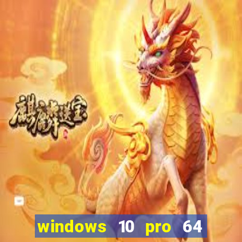 windows 10 pro 64 bits iso