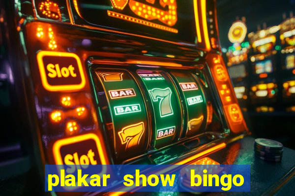 plakar show bingo ao vivo