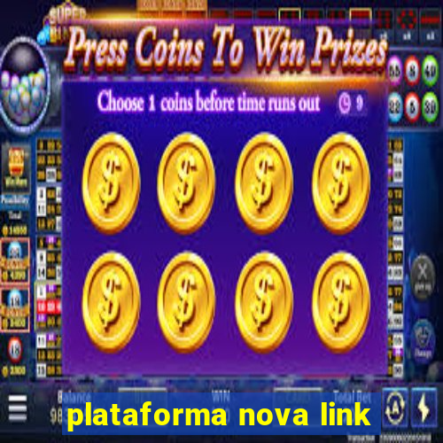 plataforma nova link