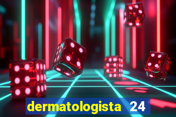 dermatologista 24 horas sp