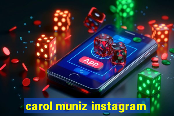 carol muniz instagram