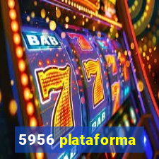 5956 plataforma