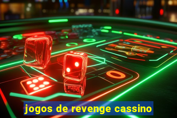 jogos de revenge cassino