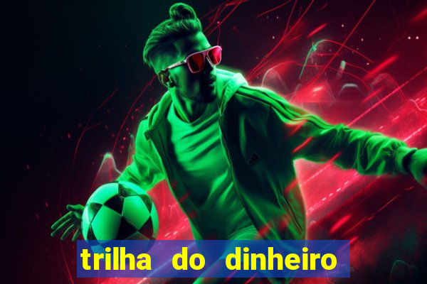 trilha do dinheiro gemeos investem