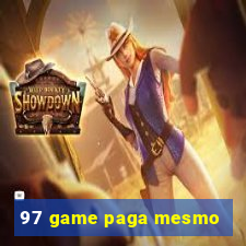 97 game paga mesmo