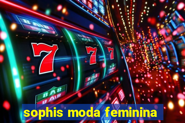 sophis moda feminina