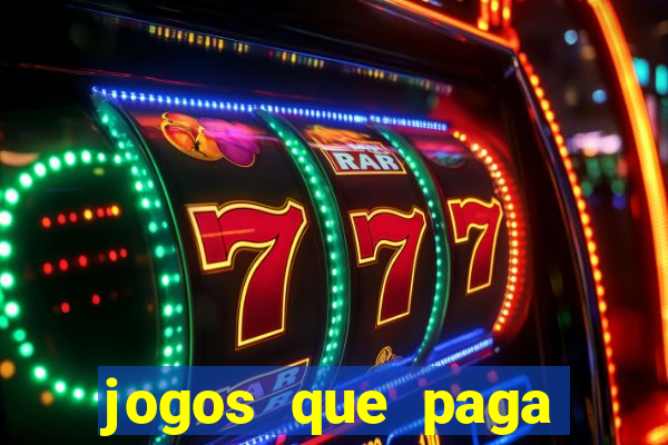 jogos que paga dinheiro sem depositar