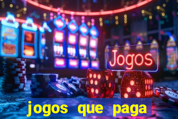 jogos que paga dinheiro sem depositar