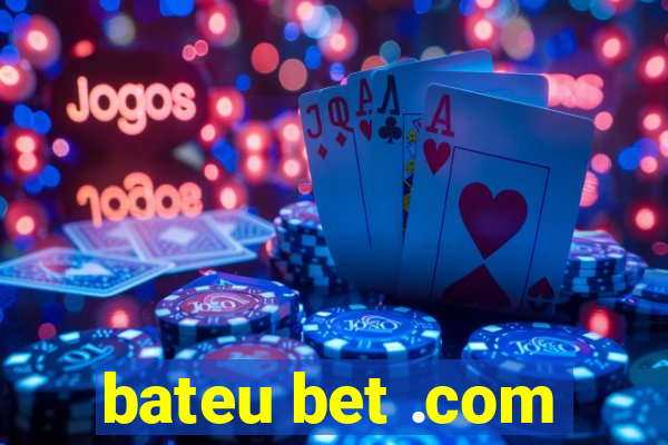 bateu bet .com