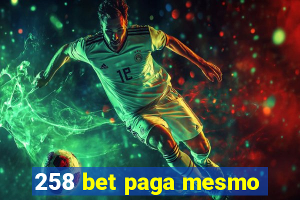 258 bet paga mesmo