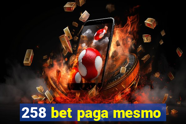 258 bet paga mesmo