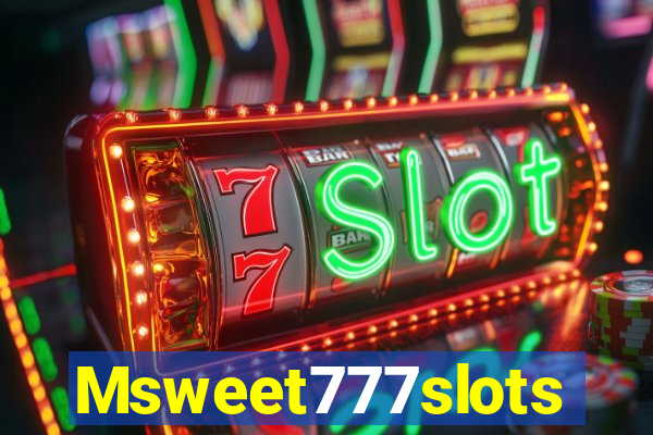 Msweet777slots