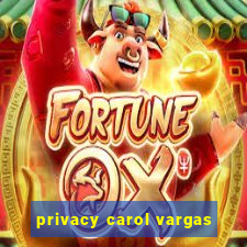 privacy carol vargas