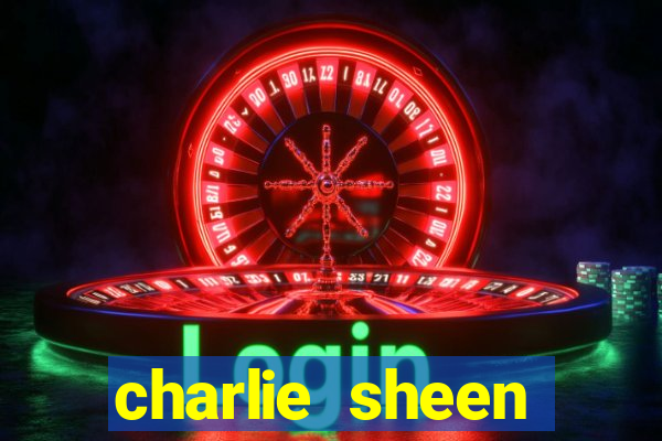 charlie sheen fortuna 2023