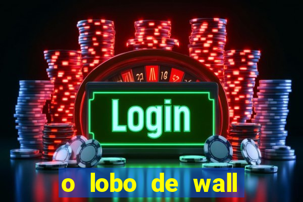 o lobo de wall street online