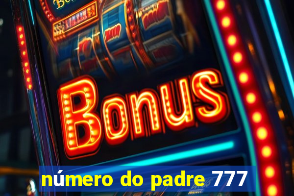 número do padre 777