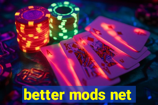 better mods net