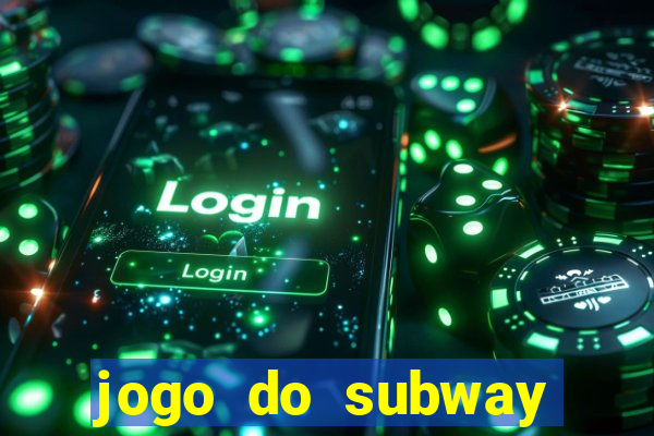 jogo do subway surf de ganhar dinheiro