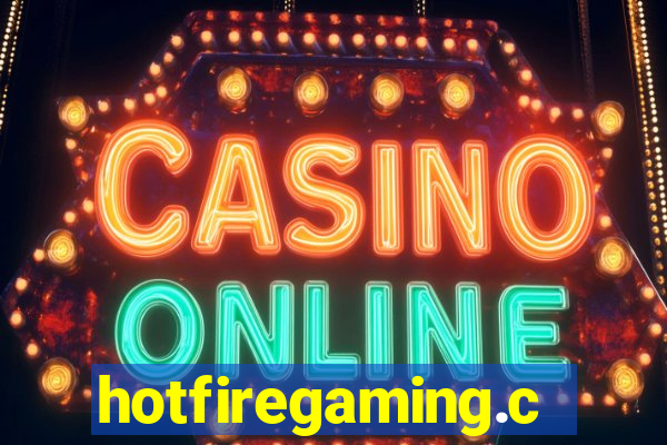 hotfiregaming.com