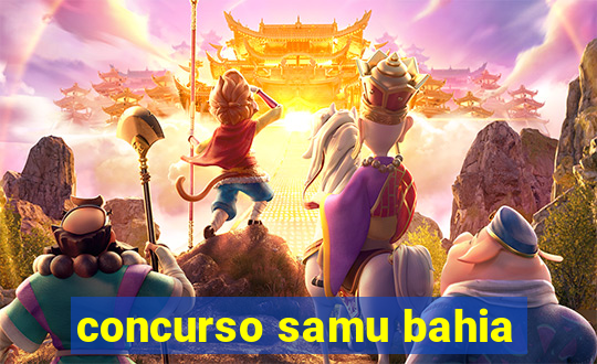 concurso samu bahia