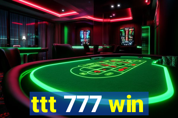 ttt 777 win