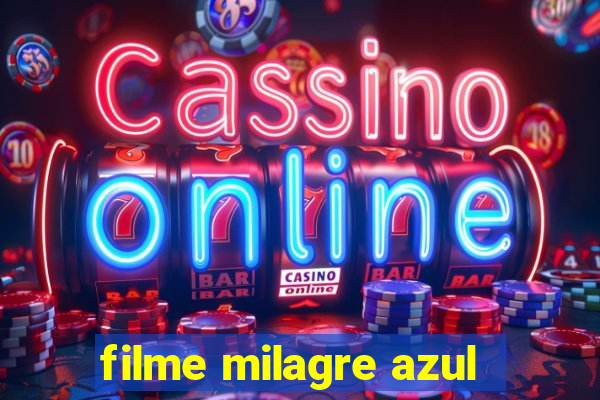 filme milagre azul