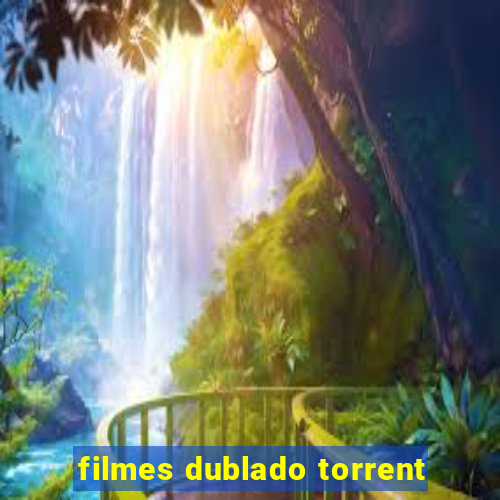 filmes dublado torrent